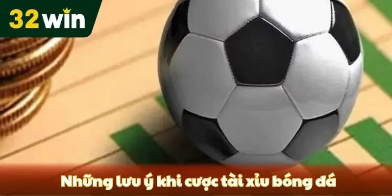 Kèo Tài Xỉu 2-2.5 Là Gì? Kinh Nghiệm Chơi Hiệu Quả Những lưu ý khi cược tài xỉu bóng đá