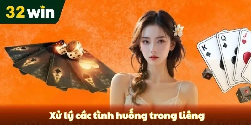 Mẹo Chơi Liêng Luôn Thắng 32win- Luật Và Chiến Thuật Hiệu Quả Xử lý các tình huống trong liêng